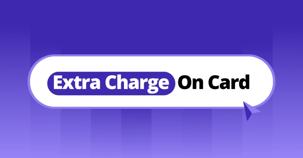 Extra Charge on Card