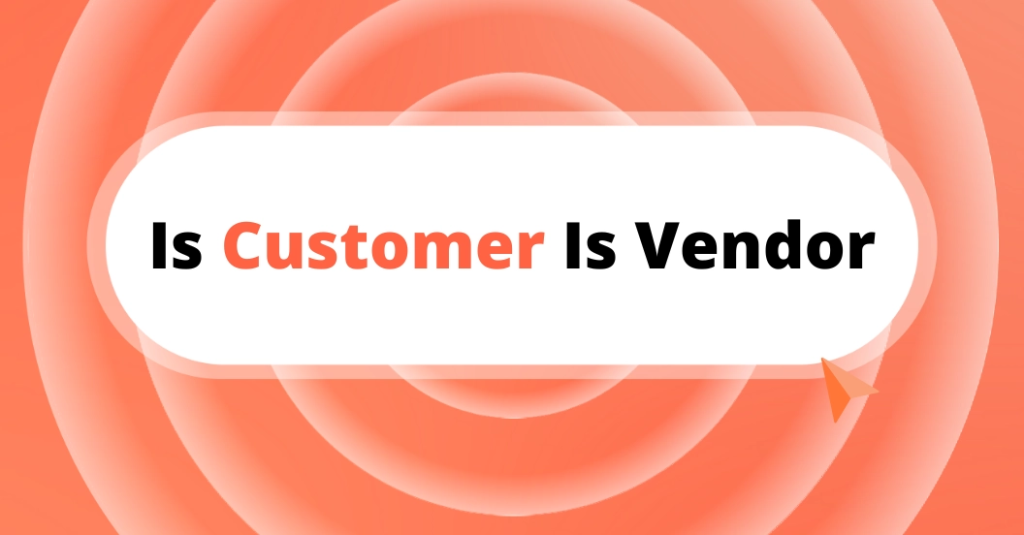 Is Customer is vendor