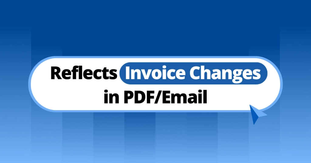 Reflects Invoice Changes in PDF Email