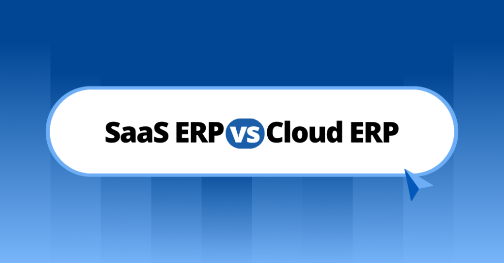 SaaS ERP vs Cloud ERP