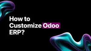 How to Customize Odoo ERP