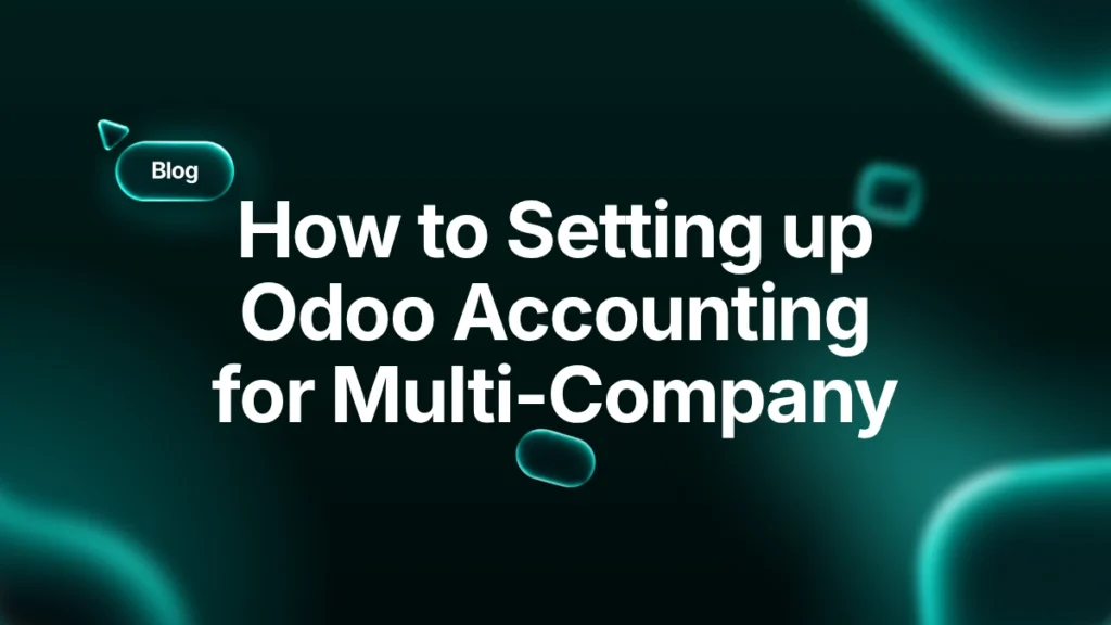 How to Setting up Odoo Accounting for Multi‑Company