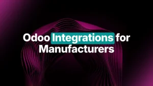 Odoo Integrations for Manufacturers