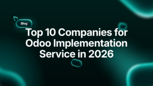 Top 10 Companies for Odoo Implementation Service in 2026