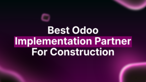 Best Odoo Implementation Partner For Construction