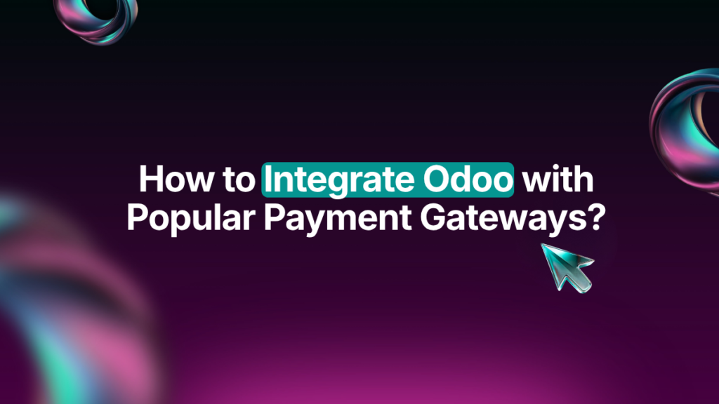How to Integrate Odoo with Popular Payment Gateways
