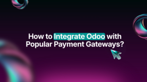 How to Integrate Odoo with Popular Payment Gateways
