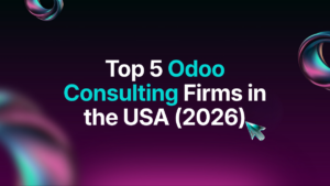 Top 5 Odoo Consulting Firms in the USA (2026)